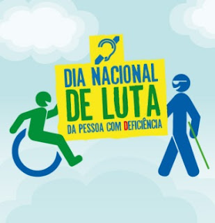Dia Nacional de Luta da Pessoa com Deficiência.
