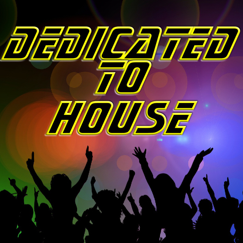 Dedicated To House