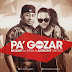Anthony Santos Ft Mozart La Para - Pa Gozar Remix 2015
