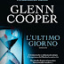 14 giugno 2012: "L'ultimo giorno" il nuovo thriller di Glenn Cooper