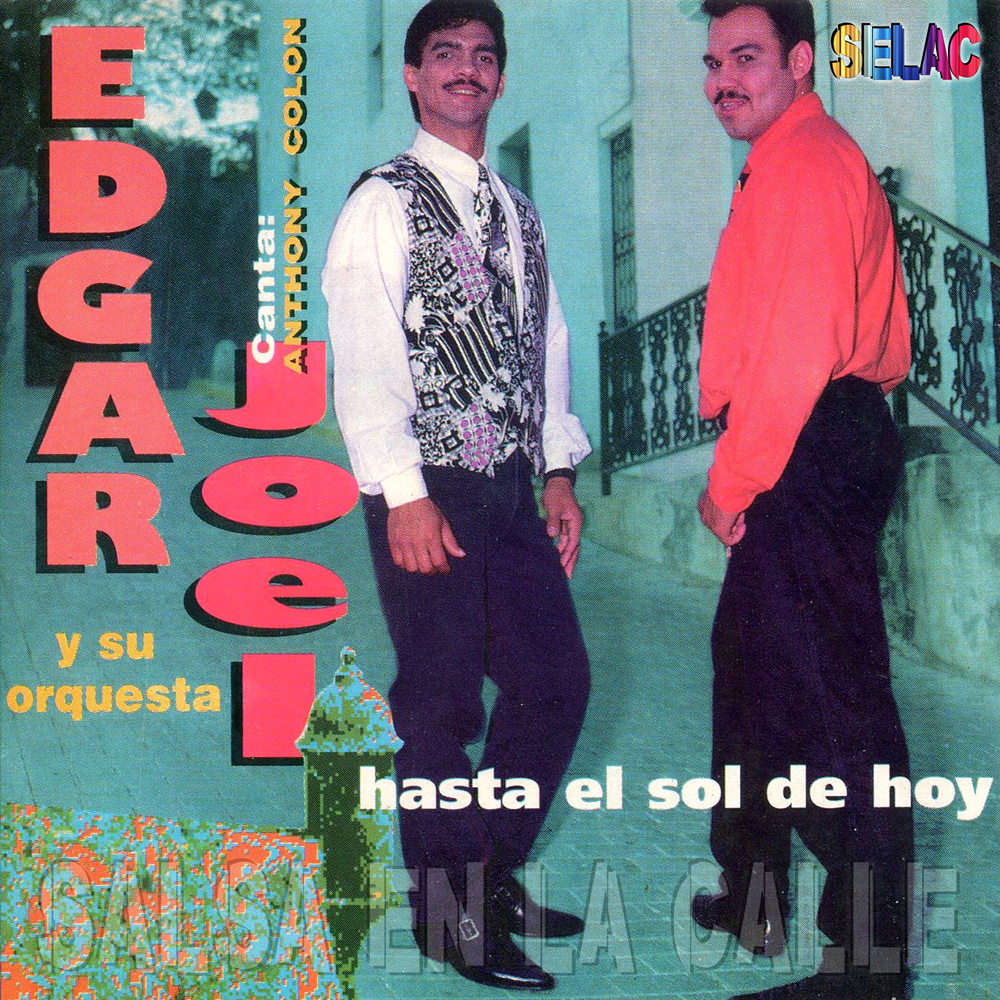 SALSA EN LA CALLE - 2009 / 2021: Edgar Joel - Hasta El Sol De Hoy - 1993
