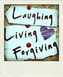 Laughing Living Forgiving