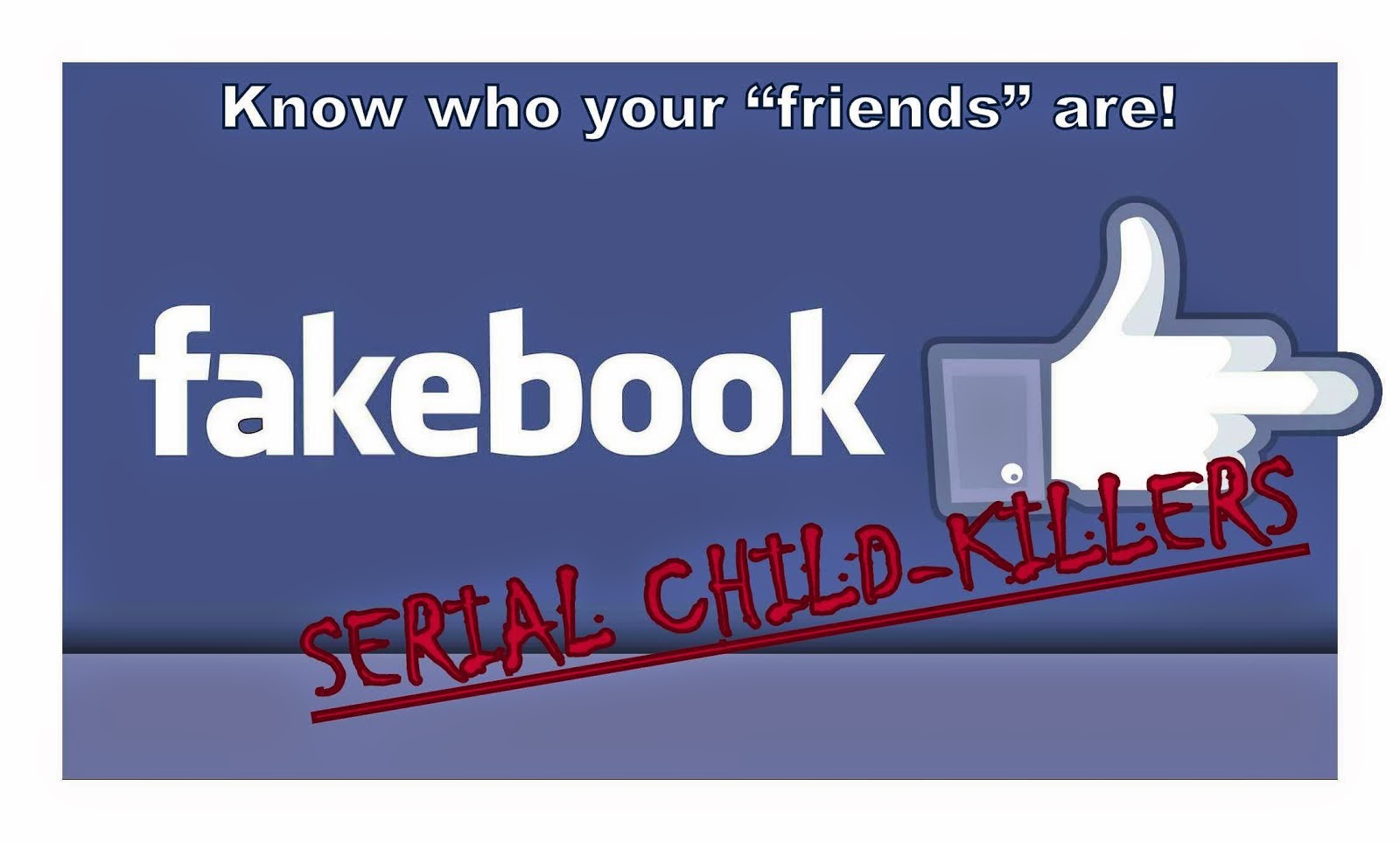 F*YOU FAKEBOOK for Facilitating the Cyber-Crimes of Serial CHILD-KILLERS in CO
