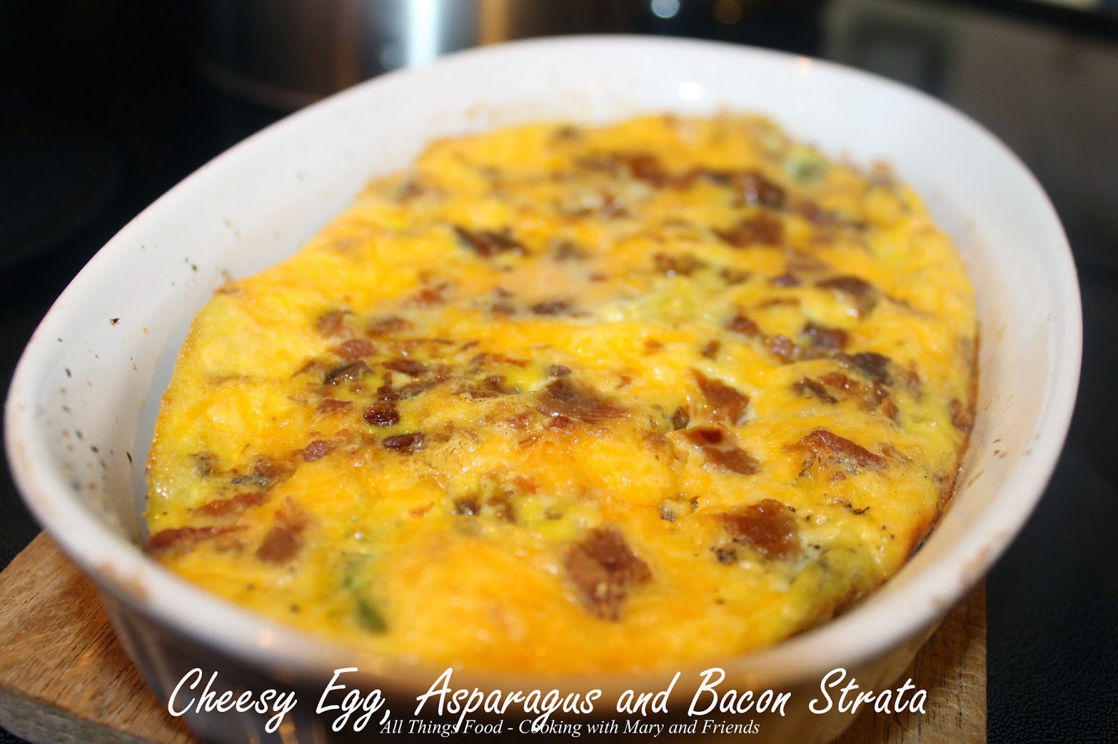 Cooking With Mary and Friends Cheesy Egg, Asparagus and Bacon Strata