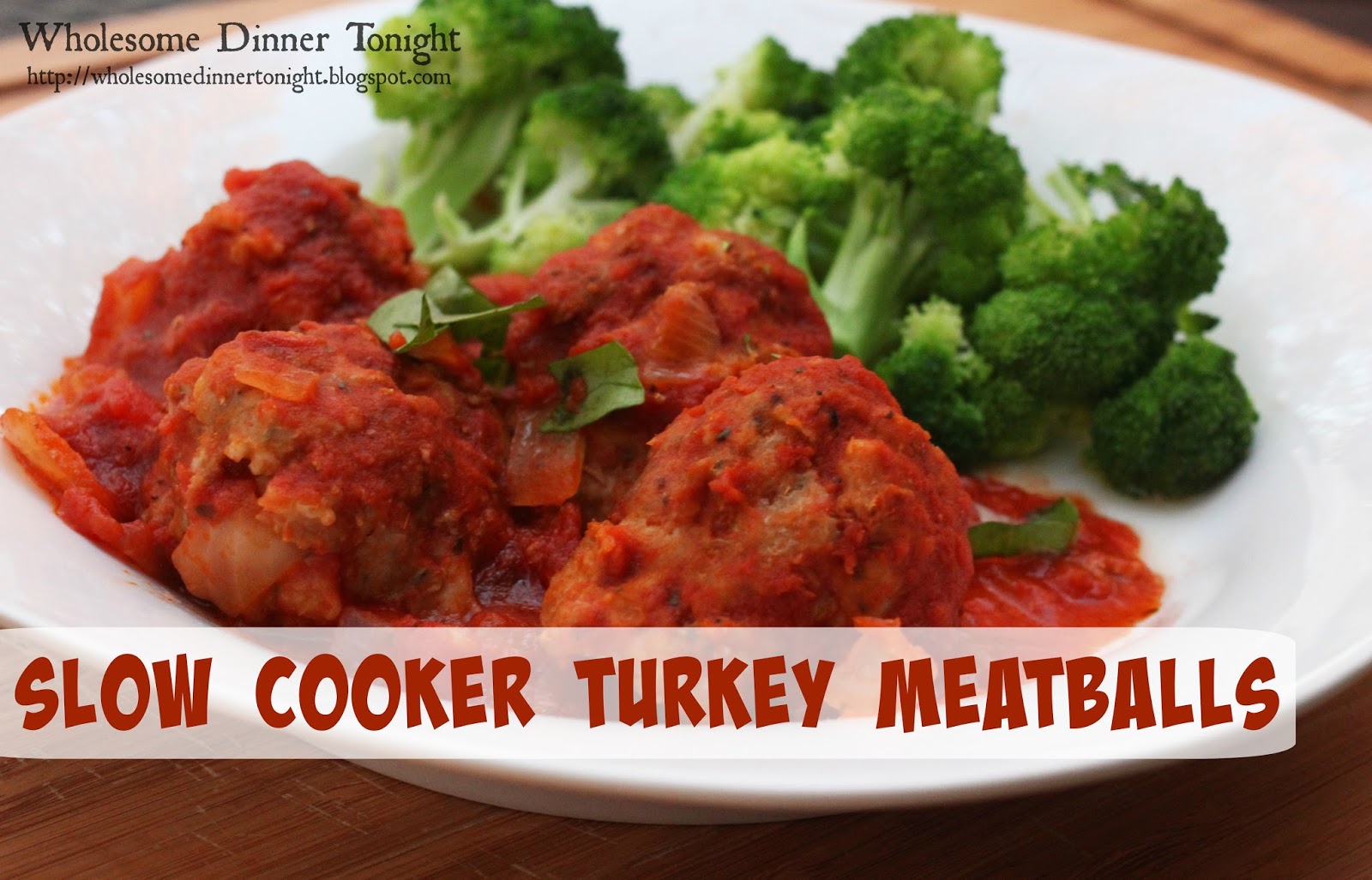 Wholesome Dinner Tonight Slow Cooker Turkey Meatballs {Crock Pot}