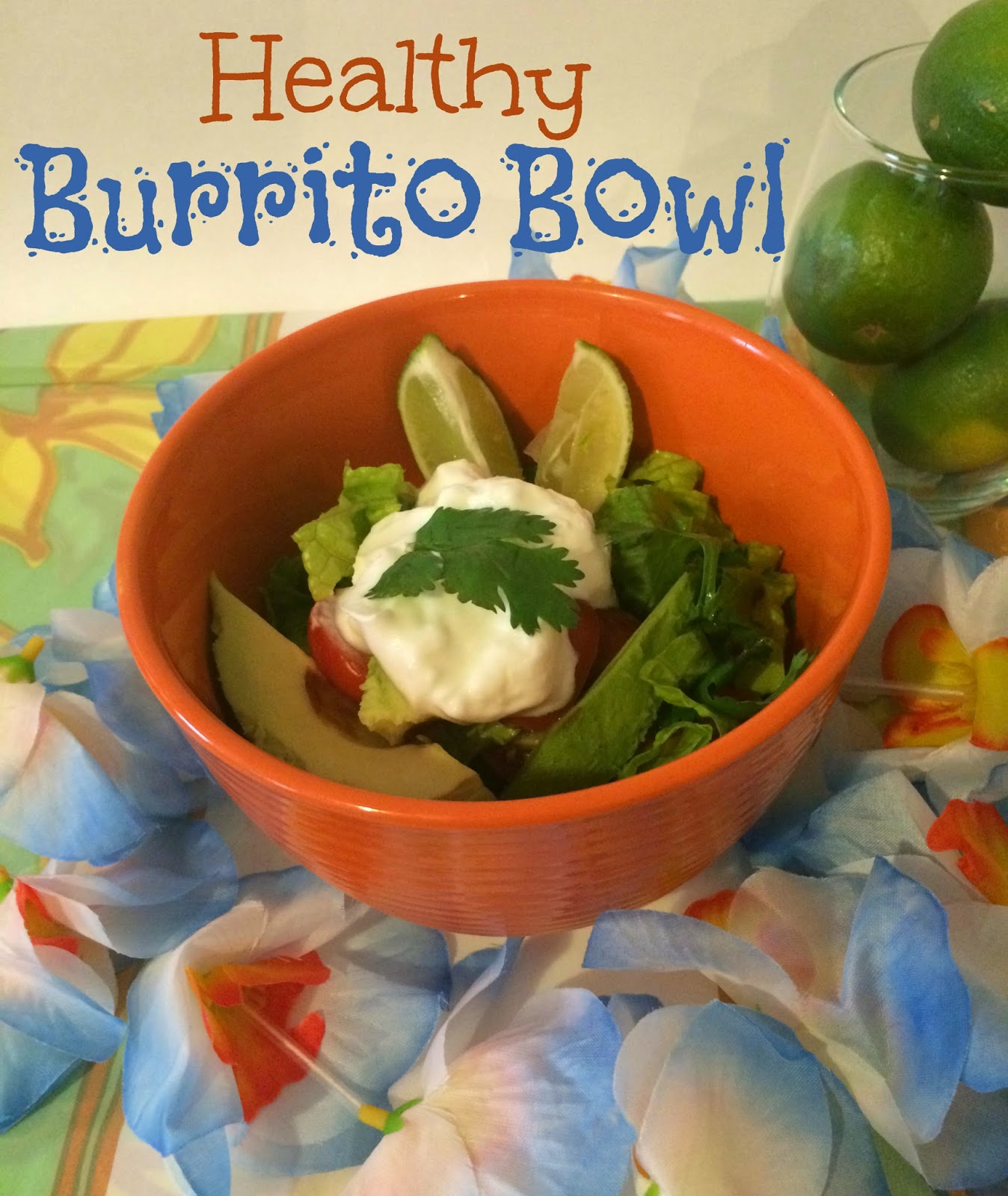 Healthy Burrito Bowl Recipe - First Time Mom and Losing It