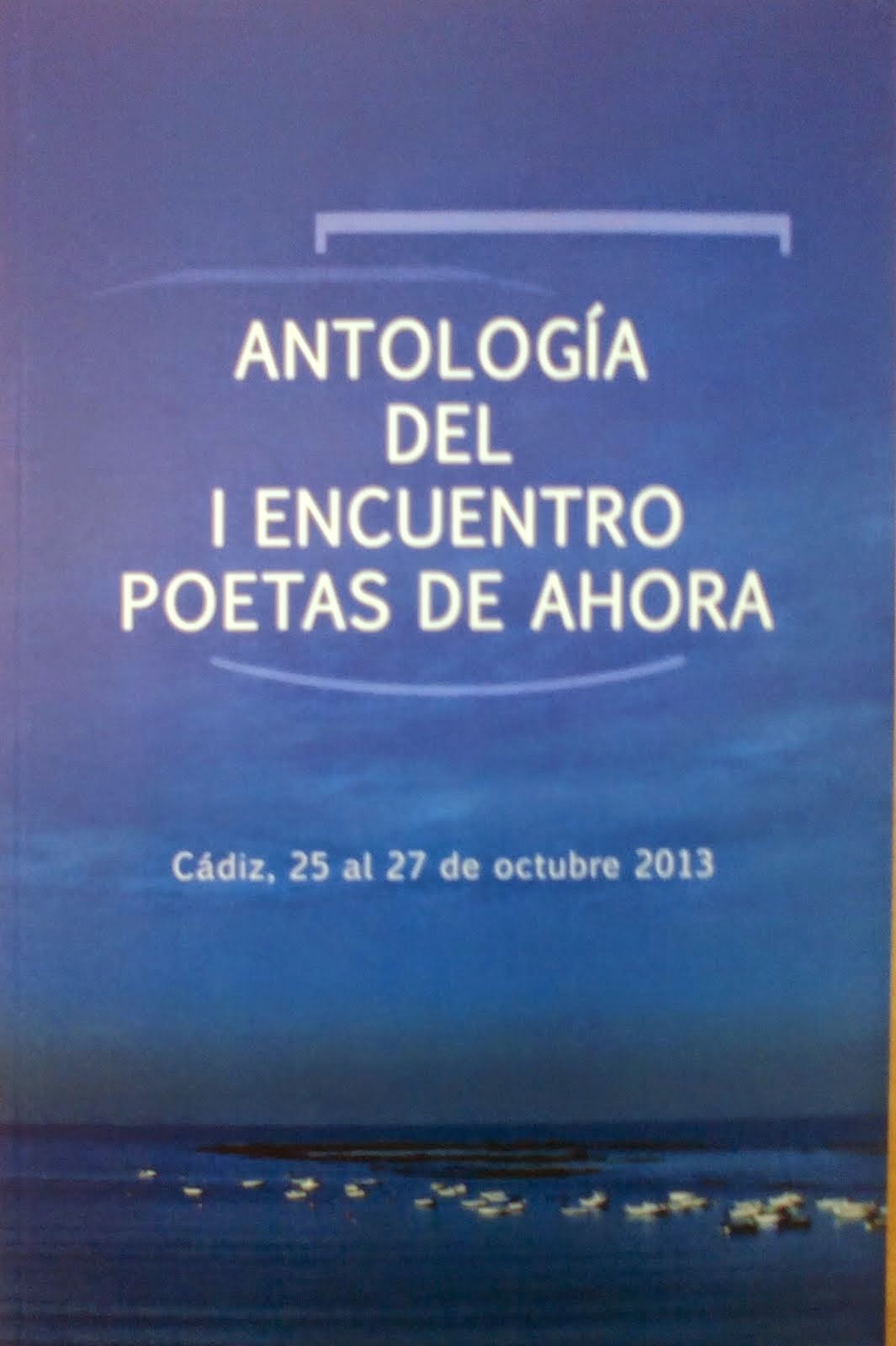 ANTOLOGÍA DEL PRIMER ENCUENTRO POETAS DE AHORA