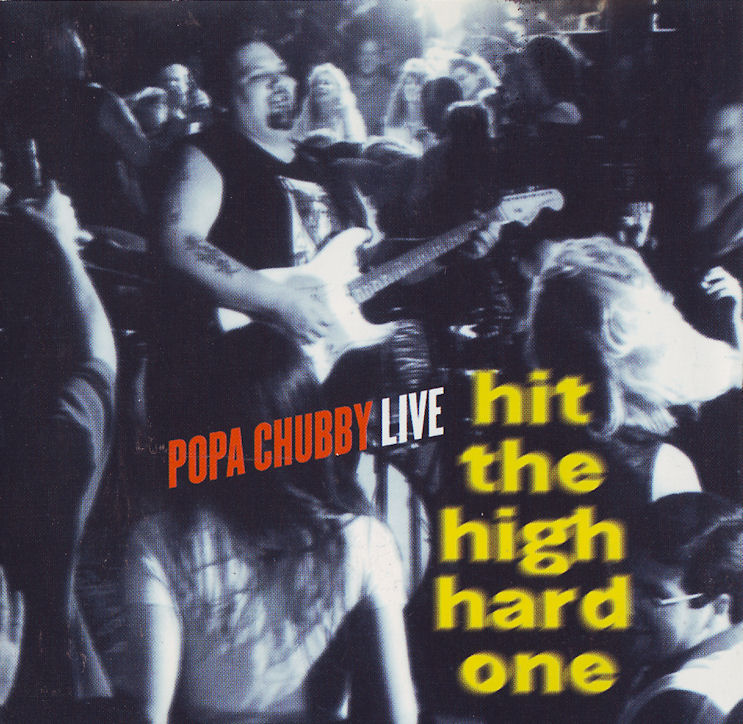 [Popa+Chubby+-+Hit+the+high+hard+one+live+1996.jpg]