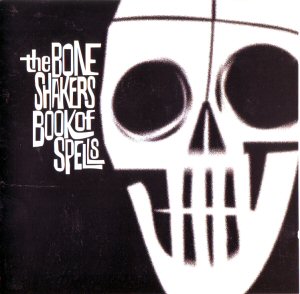 [The+Bone+Shakers+-+Book+of+spells+1997.jpg]