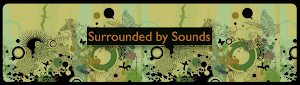 SURROUNDED BY SOUNDS