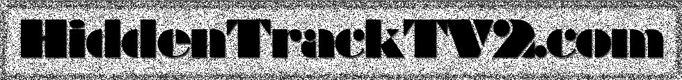 HiddenTrackTV2.com