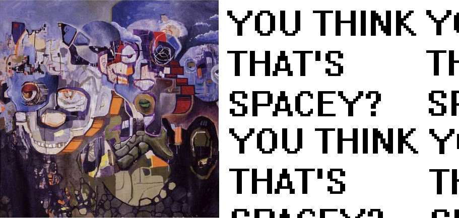 YOU THINK THATS SPACEY?