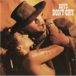 Boy's Don't Cry - I Wanna Be A Cowboy