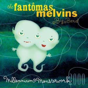 Fantômas & The Melvins – Millennium Monsterwork 2000 (2002)