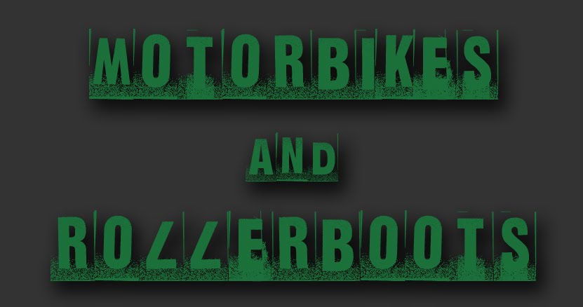 Motorbikes and Rollerboots