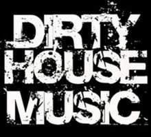 Dirty House Music