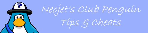 Neojet's Club Penguin Tips