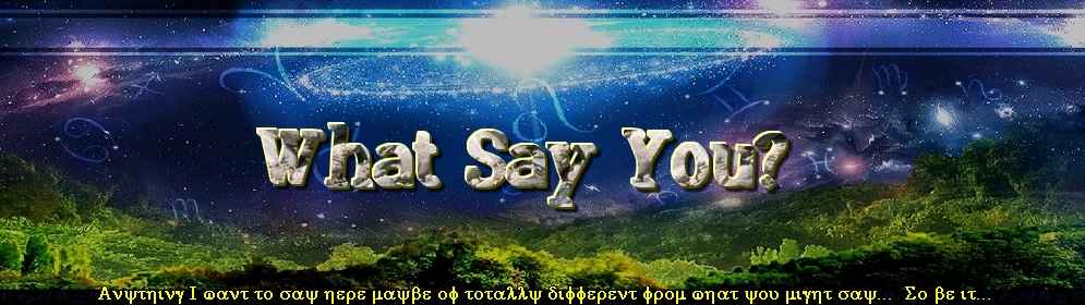 What Say You?