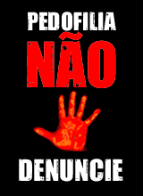 Pedofilia NÃO Denuncie