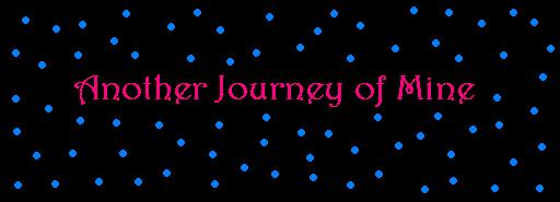 Another Journey of Mine