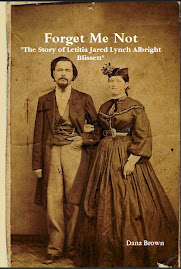 "Forget Me Not- The Story of Letitia Jared Lynch Albright Blissett"