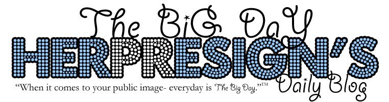 {The Big Day} The HERPRESIGN™ Daily Blog