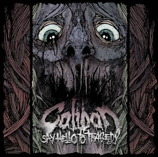 Caliban - Say Hello To The Tragedy [2009] Say+Hello+To+The+Tragedy