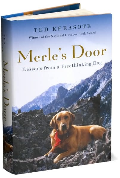 Merle S Door Lessons From A Freethinking Dog Merle S Door Lessons From A Freethinking Dog