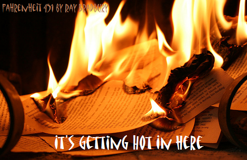 It's Getting Hot In Here: Fahrenheit 451
