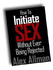 Initiating Sex Without Ever Being Rejected