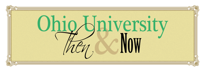 Ohio University: Then and Now