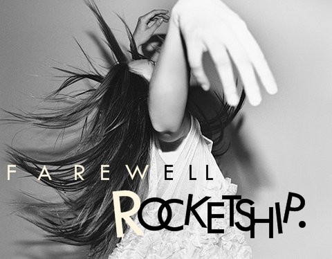 F A R E W E L L  ROCKETSHIP.