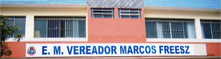 Escola Municipal Vereador  Marcos Freesz