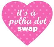 Polka Dot Swap !