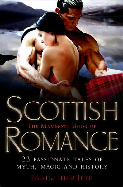 The Mammoth Book of Scottish Romance Edited by Trisha Telep 01/04/11