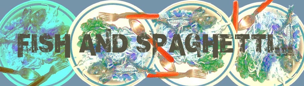 Fish And Spaghetti...