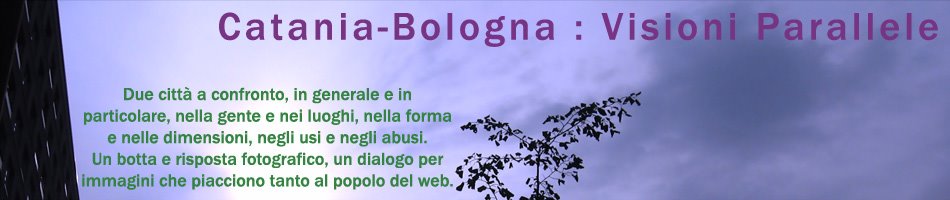 Catania-Bologna : Visioni Parallele