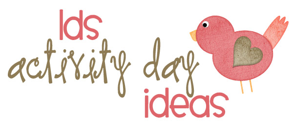 LDS Activity Day Ideas