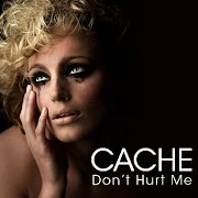 Cache - Don't Hurt Me ( Remixes ) [ 320K ]