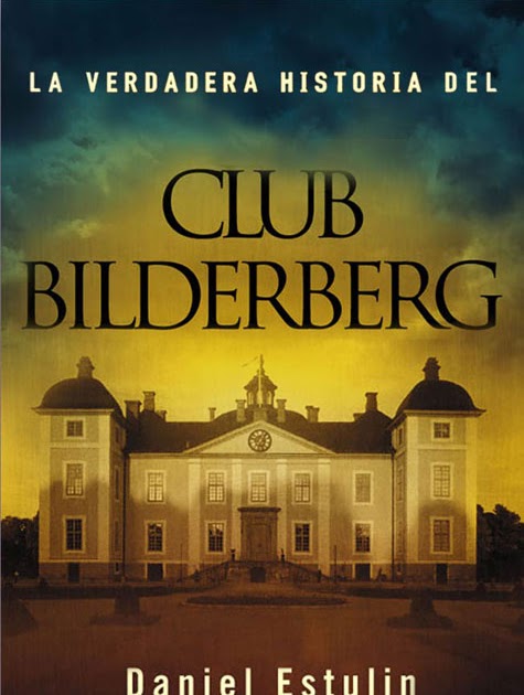La voz de la inconsciencia: El Club Bilderberg