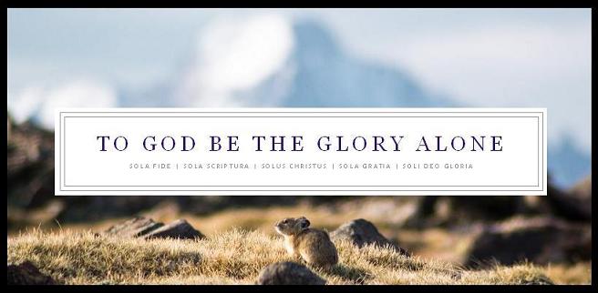 To God Be The Glory Alone