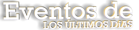 Eventos de los Últimos Días
