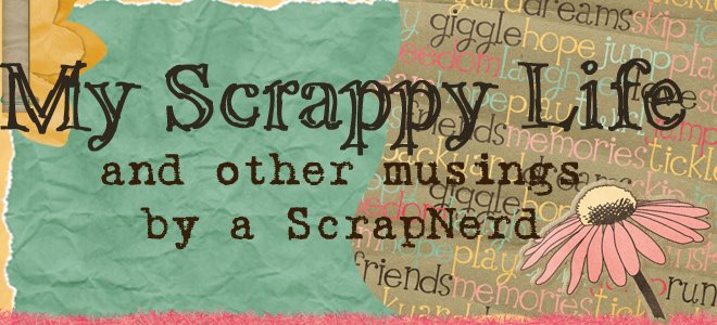 My Scrappy Life & Other Musings by a Scrap Nerd