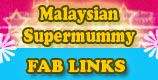 Malaysian Supermummy Fab Links