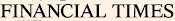 FINANCIAL TIMES