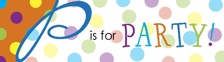 P is for Party