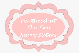 Featured at Two Savvy Sisters