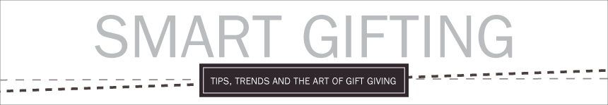 Smart Gifting:  A Blog by Chic by Design Collections Founder, Heather Dalrymple