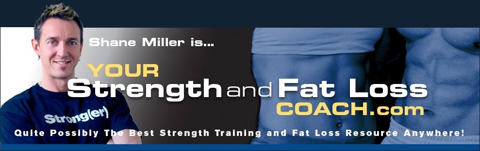 Shane Miller is Your Strength and Fat Loss Coach