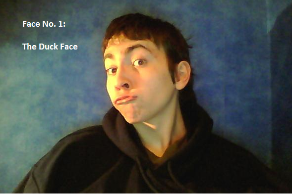 Look at my Duck Face.